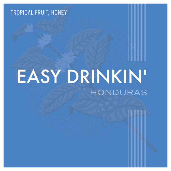 EASY DRINKIN', Honduras
